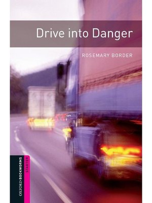 cover image of Drive into Danger  (Oxford Bookworms Series Starter)